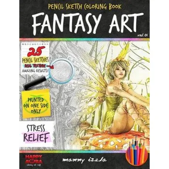 Cizojazyčná kniha Fantasy Art - Pencil Sketch/Grayscale - Adult Coloring Books For Adults (Manny Izela)(Brožovaná)