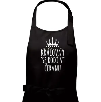 Kuchyňská zástěra Královny se rodí v červnu - Dámská zástěra na vaření - Univerzální velikost ( Černá )