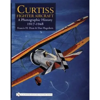 Populárně naučná literatura pro dospělé Curtiss Fighter Aircraft: A Photographic History - 1917-1948 (Dan Hagedorn)(Pevná)