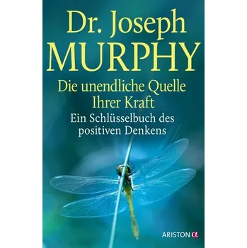 Osobní rozvoj Die unendliche Quelle Ihrer Kraft - Joseph Murphy