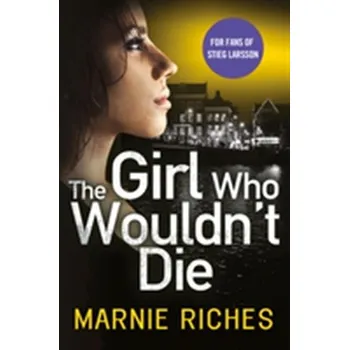 The Girl Who Wouldn't Die - Riches, Marnie [EN] (2018, Taschenbuch, HarperCollins Publishers)