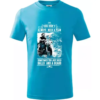 Chlapecké tričko You Don t Always Need a Plan - Tričko dětské bavlněné - 98 cm / 2 roky ( Světlý tyrkys )