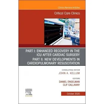 Enhanced Recovery in the ICU After Cardiac Surgery An Issue of Critical Care Clinics (Daniel Engelman)(Pevná)
