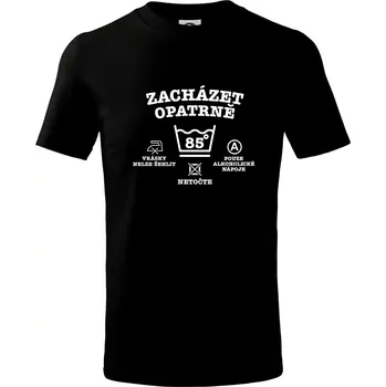 Chlapecké tričko Zacházet opatrně 85 - Tričko dětské bavlněné - 98 cm / 2 roky ( Černá )