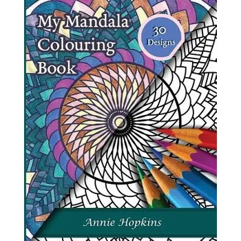 Kniha My Mandala Colouring Book (Annie Hopkins,Tom Janesh)(Brožovaná)