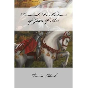 Cizí jazyk Personal Recollections of Joan of Arc (Twain Mark)(Brožovaná)