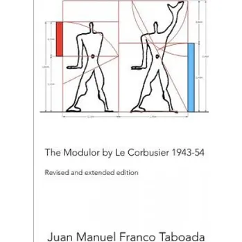Cizojazyčná kniha The Modulor by Le Corbusier 1943-54. Revised and Extended Edition. (Juan Manuel Franco Taboada)(Brožovaná)