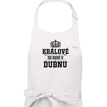 Kuchyňská zástěra Králové se rodí v dubnu - Pánská zástěra na vaření - Univerzální velikost ( Bílá )