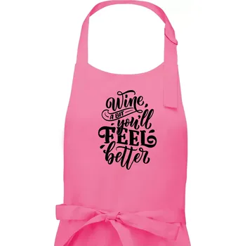Kuchyňská zástěra Wine a bit youll feel better - Dámská zástěra na vaření - Univerzální velikost ( Růžová )