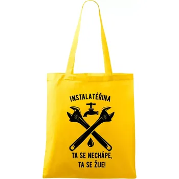 Instalatéřina, ta se nechápe, ta se žije - Taška bavlněná - 42 x 38 cm ( Žlutá )