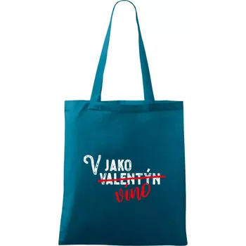 Nákupní taška V jako Valentýn VÍNO - Taška bavlněná - 42 x 38 cm ( Petrolejová )