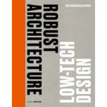Technika Robust Architecture. Low Tech Design (Edeltraud Haselsteiner)(Pevná)
