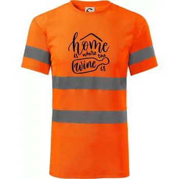 Pánská móda Home is where wine is - Triko reflexní - HV PROTECT - M ( Neonově oranžová )