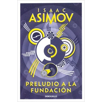 Cizojazyčná kniha Preludio a la fundación (Isaac Asimov,Rosa S. de Naveira)(Brožovaná)