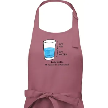 Kuchyňská zástěra Technically, the glass is always full - Dámská zástěra na vaření - Univerzální velikost ( Starorůžová )