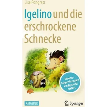 Igelino und die erschrockene Schnecke - Pongratz, Lisa