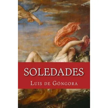 Beletrie pro dospělé Soledades (Luis De Gongora)(Brožovaná)