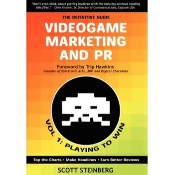 Kniha Videogame Marketing and PR: Vol. 1: Playing to Win – Scott Steinberg (EN)