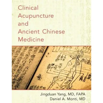 Clinical Acupuncture and Ancient Chinese Medicine (Jingduan Yang,Monti,Daniel A.,MD)(Brožovaná)
