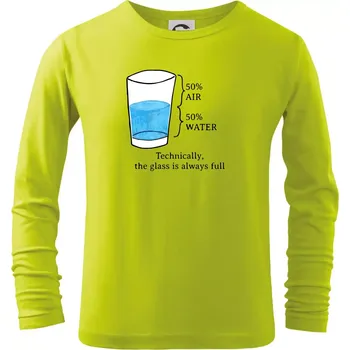Dětská móda Technically, the glass is always full - Triko dětské Long Sleeve - 146 cm/10 let ( Limetková )
