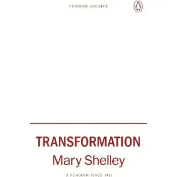 Transformation (Mary Wollstonecraft Shelley, 2025)