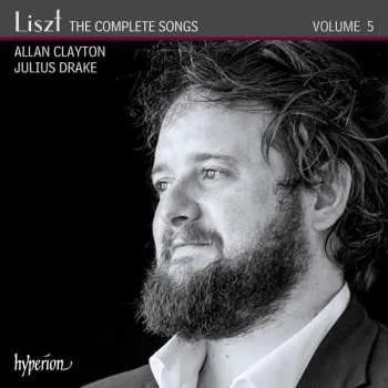 CD Franz Liszt: The Complete Songs, Volume 5 2018