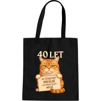 Žertovný předmět 40 let – Je těžké být ideální - taška s potiskem- Tričkový.cz