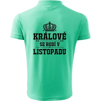 Pánská košile Králové se rodí v listopadu - Polokošile pánská Pique Polo 203 - 4XL ( Mátová )