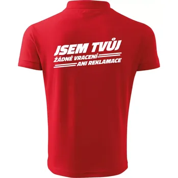 Pánská košile Jsem tvůj žádné vracení - Polokošile pánská Pique Polo 203 - XL ( Červená )