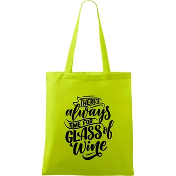 There always time for glass of wine - Taška bavlněná - 42 x 38 cm ( Limetková )