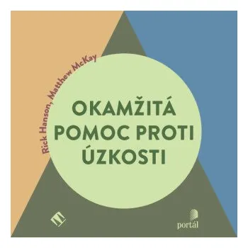 Okamžitá pomoc proti úzkosti - Rick Hanson, Matthew McKay