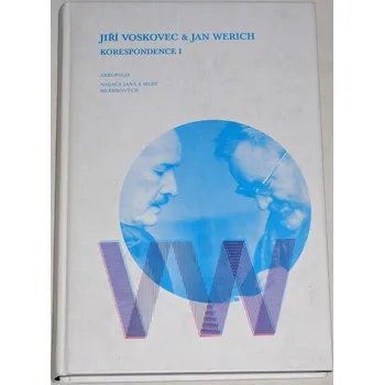 Literární biografie Voskovec Jiří, Werich Jan - Korespondence I