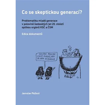 Co se skeptickou generací? - Problematika mladé generace v polovině šedesátých let 20. století optikou orgánů KSČ a ČSM