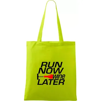 Run now Wine later - Taška bavlněná - 42 x 38 cm ( Limetková )