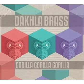 Zahraniční hudba CD Dakhla: Gorilla Gorilla Gorilla 2016