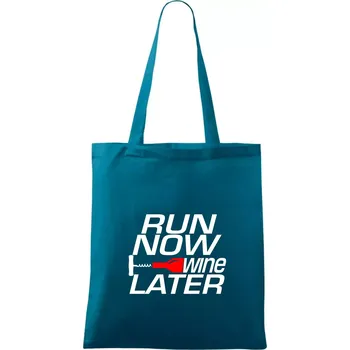Run now Wine later - Taška bavlněná - 42 x 38 cm ( Petrolejová )