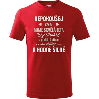 Dětská móda DOBRÝ TRIKO Dětské tričko s potiskem Šílená teta Velikost: 134/8 let, Barva: Červená