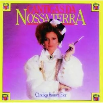 Zahraniční hudba CD Cândida Branca Flor: Cantigas Da Nossa Terra 1998