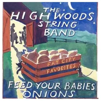 Zahraniční hudba CD Highwoods Stringband: Feed Your Babies Onions 1994