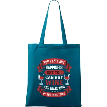 You can't buy happiness but you can buy wine - Taška bavlněná - 42 x 38 cm ( Petrolejová )