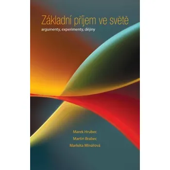 Populárně naučná literatura pro dospělé Základní příjem ve světě - Marek Hrubec, Martin Brabec, Markéta Minářová