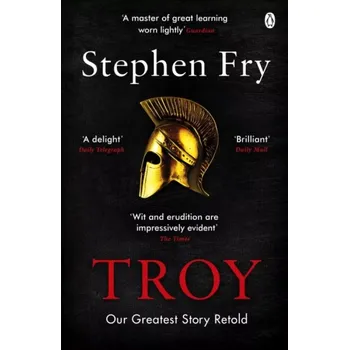 Cizojazyčná kniha Troy: Our Greatest Story Retold (Stephen Fry, 2021)