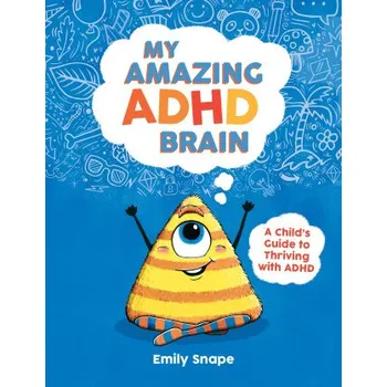 My Amazing ADHD Brain (Emily Snape)(Brožovaná)