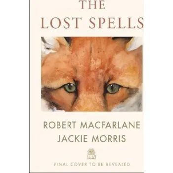 Cizojazyčná kniha Lost Spells (Robert Macfarlane,Jackie Morris)(Pevná)