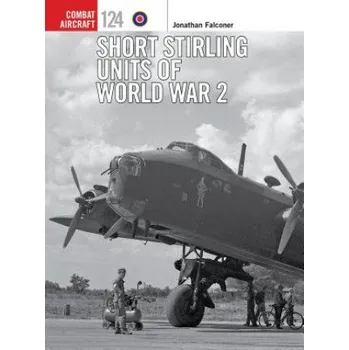 Cizojazyčná kniha Short Stirling Units of World War 2 (Jonathan Falconer,Chris Davey)(Brožovaná)