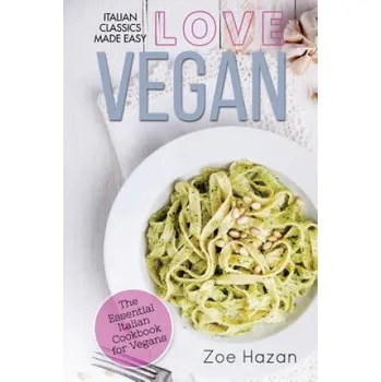 Vegan: The Essential Italian Cookbook for Vegans (Zoe Hazan)(Brožovaná)