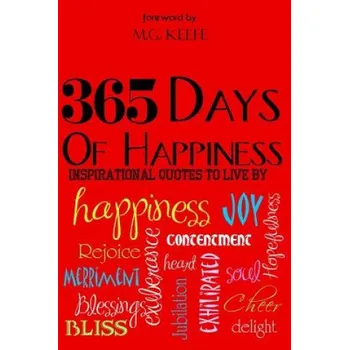 Kniha 365 Days of Happiness: Inspirational Quotes to Live by (Mg Keefe,Various Authors)(Brožovaná)
