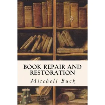 Kniha Book Repair and Restoration (Mitchell Buck)(Brožovaná)