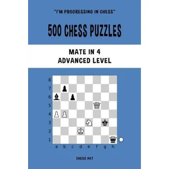 500 Chess Puzzles, Mate in 4, Advanced Level (Chess Akt)(Brožovaná)