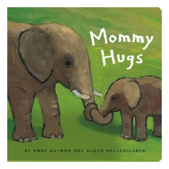 Cizojazyčná kniha Mommy Hugs (Anne Gutman,Georg Hallensleben,Georg Hallensleben)(Leporelo)